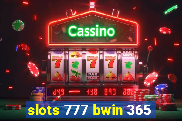 slots 777 bwin 365